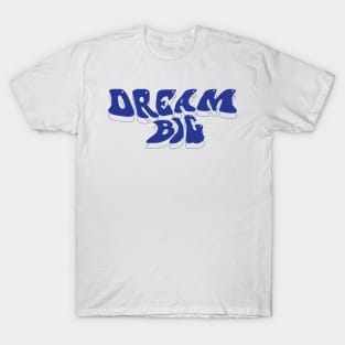 Dream Big Brutalism Design T-Shirt